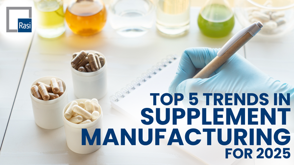 Top 5 Trends in Supplement Manufacturing for 2025