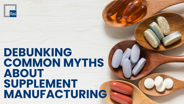 Debunking Common Myths About Supplement Manufacturing